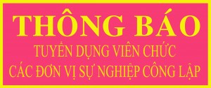 Thông báo tuyển dụng viên chức các đơn vị sự nghiệp công lập thuộc Casino Hi88
 năm 2014